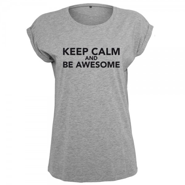 Keep calm and be awesome T-Shirt Frauen Damen Women