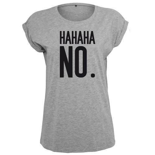 Hahaha No T-Shirt Frauen Damen Women