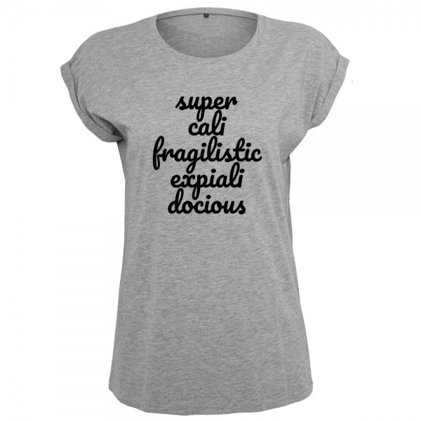 Supercalifragilisticexpialidocious T-Shirt Frauen Damen Women