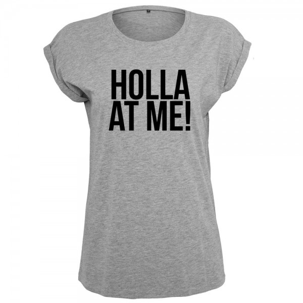 Holla at me T-Shirt Frauen Damen Women