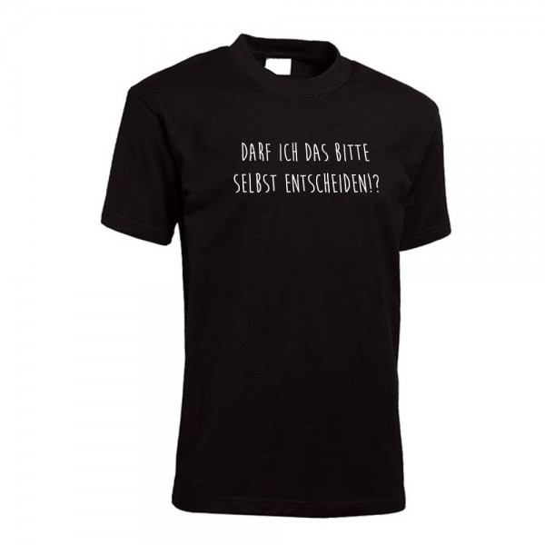 Darf ich das bitte selbst entscheiden T-Shirt Männer Herren MEN