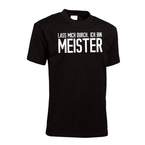 Lass mich durch, ich bin Meister T-Shirt Männer Herren MEN
