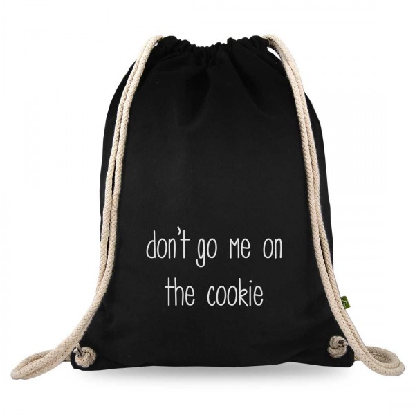 dont go me on the cookie Turnbeutel mit Spruch